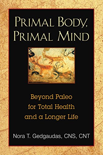 Primal Body, Primal Mind: Beyond Paleo for Total Health and a Longer Life